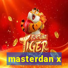 masterdan x